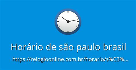 horario de sao paulo|horário de brasília agora.